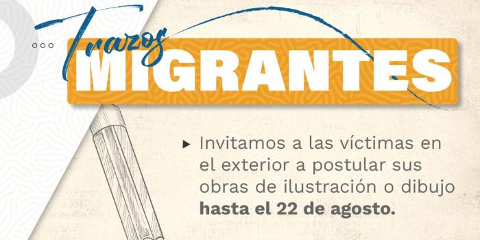 Pieza gráfica invitación a víctimas en el exterior para el Concurso Trazos migrantes 