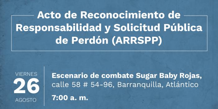 Pieza gráfica Acto de Reconocimiento de Responsabilidad y Solicitud Pública de Perdón de exparamilitares en Barranquilla